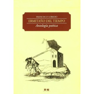 ERMITAÑO DEL TIEMPO: Antología poética (Dedicatoria y firma autógrafa de autor a poeta y crítico literario con obras publicadas) PRIMERA EDICION